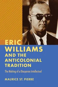 Eric Williams and the Anticolonial Tradition_cover