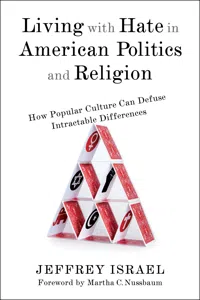 Living with Hate in American Politics and Religion_cover