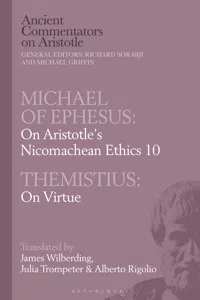 Michael of Ephesus: On Aristotle's Nicomachean Ethics 10 with Themistius: On Virtue_cover