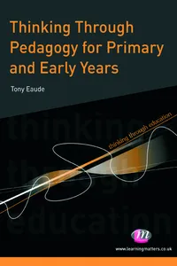 Thinking Through Pedagogy for Primary and Early Years_cover