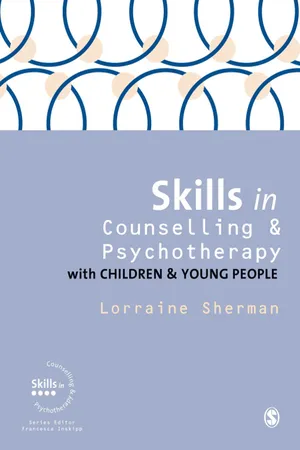 Skills in Counselling and Psychotherapy with Children and Young People