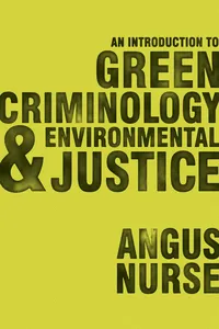 An Introduction to Green Criminology and Environmental Justice_cover