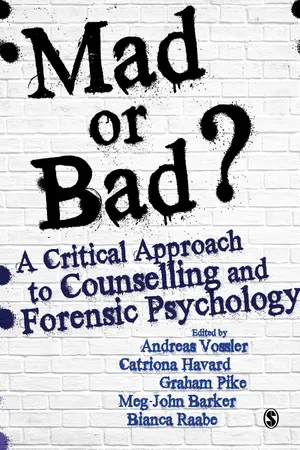 Mad or Bad?: A Critical Approach to Counselling and Forensic Psychology