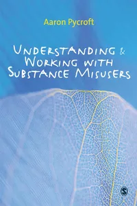 Understanding and Working with Substance Misusers_cover