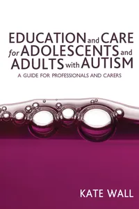 Education and Care for Adolescents and Adults with Autism_cover