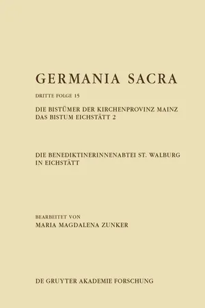 Die Benediktinerinnenabtei St. Walburg in Eichstätt. Die Bistümer der Kirchenprovinz Mainz. Das Bistum Eichstätt 2