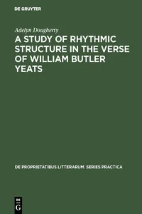 A Study of Rhythmic Structure in the Verse of William Butler Yeats_cover