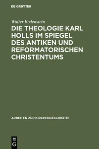 Die Theologie Karl Holls im Spiegel des antiken und reformatorischen Christentums_cover