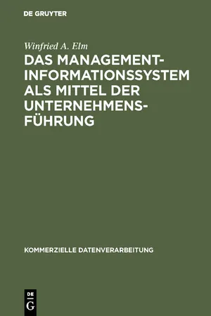 Das Management-Informationssystem als Mittel der Unternehmensführung