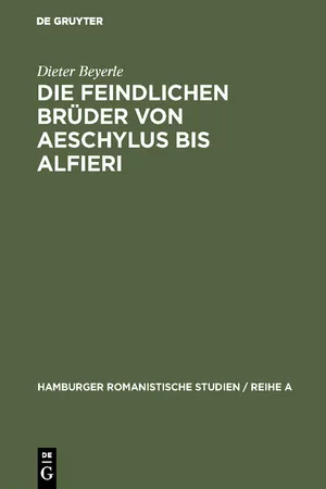 Die feindlichen Brüder von Aeschylus bis Alfieri