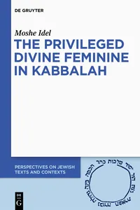 The Privileged Divine Feminine in Kabbalah_cover