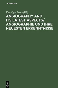 Angiography and its latest aspects/ Angiographie und ihre neuesten Erkenntnisse_cover