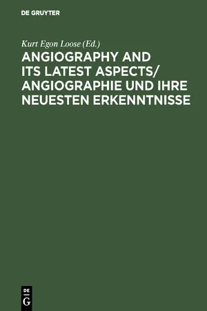 Angiography and its latest aspects/ Angiographie und ihre neuesten Erkenntnisse