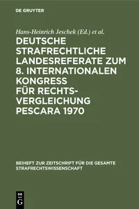 Deutsche strafrechtliche Landesreferate zum 8. Internationalen Kongreß für Rechtsvergleichung Pescara 1970_cover