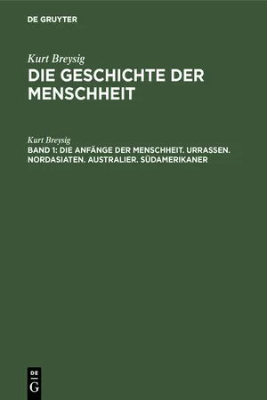 Die Anfänge der Menschheit. Urrassen. Nordasiaten. Australier. Südamerikaner