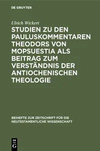 Studien zu den Pauluskommentaren Theodors von Mopsuestia als Beitrag zum Verständnis der antiochenischen Theologie_cover