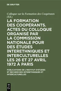 La formation des coopérants. Actes du Colloque organisé par la Commission Nationale pour des Études Interethniques et Interculturelles les 26 et 27 avril 1972 à Paris_cover