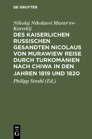 Des kaiserlichen russischen gesandten Nicolaus von Murawiew Reise durch Turkomanien nach Chiwa in den jahren 1819 und 1820