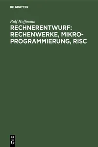 Rechnerentwurf: Rechenwerke, Mikroprogrammierung, RISC_cover