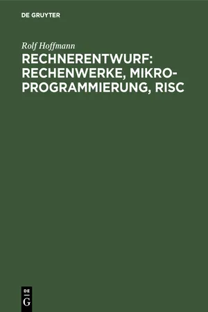 Rechnerentwurf: Rechenwerke, Mikroprogrammierung, RISC