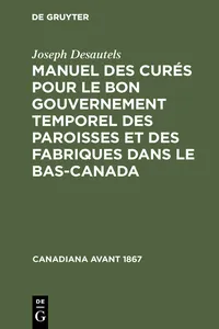 Manuel des curés pour le bon gouvernement temporel des paroisses et des fabriques dans le Bas-Canada_cover