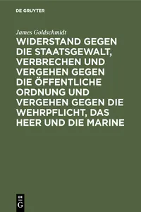 Widerstand gegen die Staatsgewalt, Verbrechen und Vergehen gegen die öffentliche Ordnung und Vergehen gegen die Wehrpflicht, das Heer und die Marine_cover