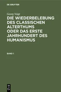 Georg Voigt: Die Wiederbelebung des classischen Alterthums oder das erste Jahrhundert des Humanismus. Band 1_cover