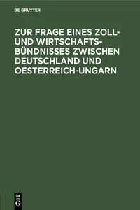 Zur Frage eines Zoll- und Wirtschafts-Bündnisses zwischen Deutschland und Oesterreich-Ungarn_cover