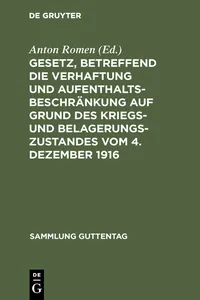 Gesetz, betreffend die Verhaftung und Aufenthaltsbeschränkung auf Grund des Kriegs- und Belagerungszustandes vom 4. Dezember 1916_cover