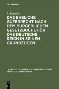 Das eheliche Güterrecht nach dem Bürgerlichen Gesetzbuche für das Deutsche Reich in seinen Grundzügen_cover