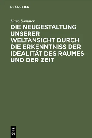 Die Neugestaltung unserer Weltansicht durch die Erkenntniß der Idealität des Raumes und der Zeit