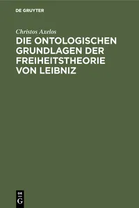 Die ontologischen Grundlagen der Freiheitstheorie von Leibniz_cover