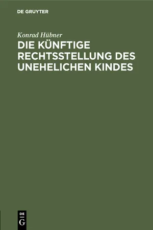 Die künftige Rechtsstellung des unehelichen Kindes