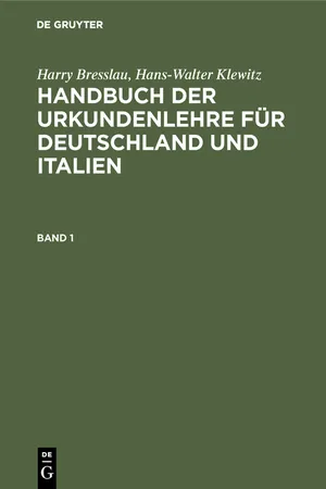 Harry Bresslau; Hans-Walter Klewitz: Handbuch der Urkundenlehre für Deutschland und Italien. Band 1