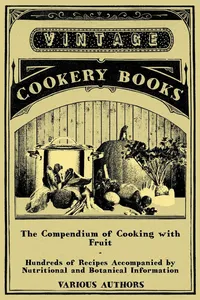 The Compendium of Cooking with Fruit - Hundreds of Recipes Accompanied by Nutritional and Botanical Information_cover