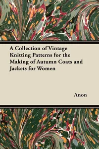 A Collection of Vintage Knitting Patterns for the Making of Autumn Coats and Jackets for Women_cover