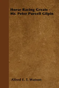 Horse Racing Greats - Mr. Peter Purcell Gilpin_cover