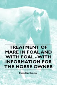 Treatment of Mare in Foal and with Foal - With Information for the Horse Owner_cover