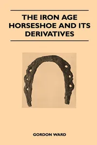 The Iron Age Horseshoe and its Derivatives_cover