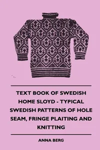 Text Book of Swedish Home Sloyd - Typical Swedish Patterns of Hole Seam, Fringe Plaiting and Knitting_cover