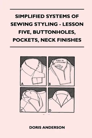 Simplified Systems of Sewing Styling - Lesson Five, Buttonholes, Pockets, Neck Finishes
