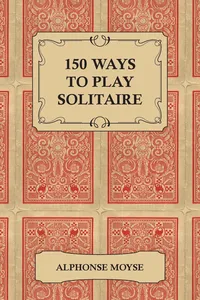 150 Ways to Play Solitaire - Complete with Layouts for Playing_cover