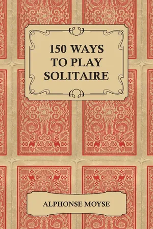 150 Ways to Play Solitaire - Complete with Layouts for Playing