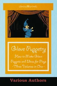 Glove Puppetry - How to Make Glove Puppets and Ideas for Plays - Three Volumes in One_cover