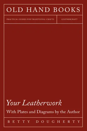 Your Leatherwork - With Plates and Diagrams by the Author
