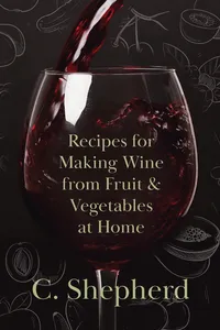 Recipes for Making Wine from Fruit and Vegetables at Home_cover