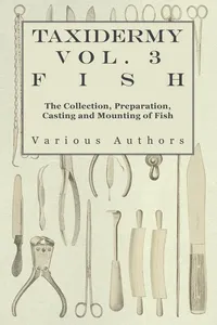 Taxidermy Vol. 3 Fish - The Collection, Preparation, Casting and Mounting of Fish_cover