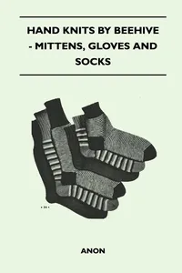 Hand Knits by Beehive - Mittens, Gloves and Socks_cover