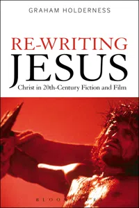 Re-Writing Jesus: Christ in 20th-Century Fiction and Film_cover