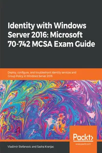 Identity with Windows Server 2016: Microsoft 70-742 MCSA Exam Guide_cover